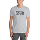 Nope. I'm Going Back To Bed | Short-Sleeve Unisex T-Shirt