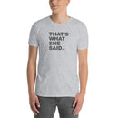 That's What She Said | Short-Sleeve Unisex T-Shirt