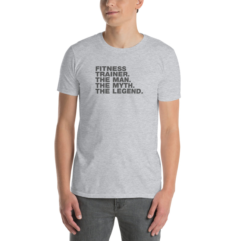 Fitness Trainer. The Man. The Myth. The Legend. | Short-Sleeve Unisex T-Shirt