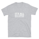 It's All Shits & Giggles Until Someone Giggles & Shit - Short-Sleeve Unisex T-Shirt