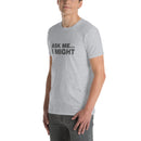 Ask Me... I Might | Short-Sleeve Unisex T-Shirt