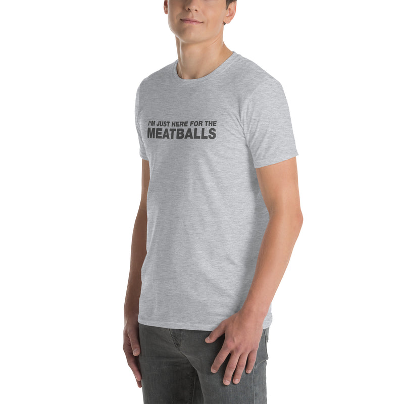 I'm Just Here For The Meatballs | Short-Sleeve Unisex T-Shirt