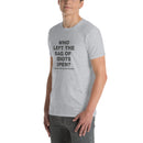 Who Left The Bag Of Idiots Open? Seriously They're Everywhere | Short-Sleeve Unisex T-Shirt