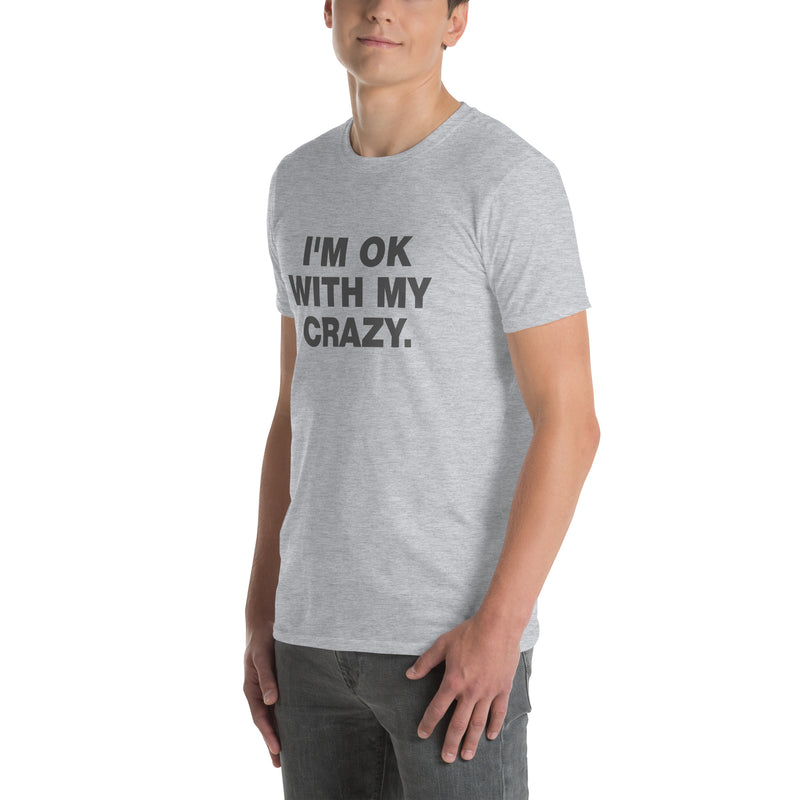 I'm Ok With My Crazy. | Short-Sleeve Unisex T-Shirt
