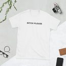 Bitch Please | Short-Sleeve Unisex T-Shirt