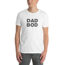 Dad Bod | Short-Sleeve Unisex T-Shirt