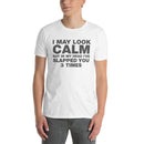 I May Look Calm But In My Head I've Slapped You 3 Times | Short-Sleeve Unisex T-Shirt