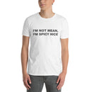 I'm Not Mean, I'm Spicy Nice | Short-Sleeve Unisex T-Shirt