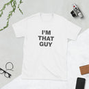 I'm That Guy | Short-Sleeve Unisex T-Shirt