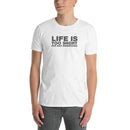 Life Is Too Short For Bad Sandwiches | Short-Sleeve Unisex T-Shirt