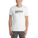 Somebody's Spoiled Ass Wife | Short-Sleeve Unisex T-Shirt