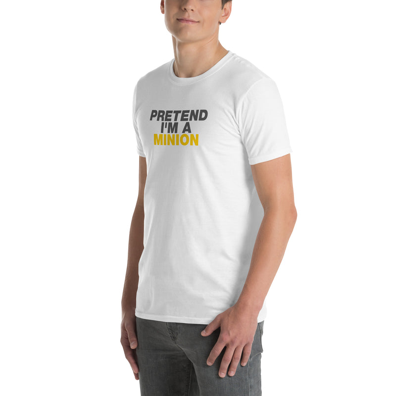 Pretend I'm A Minion | Short-Sleeve Unisex T-Shirt