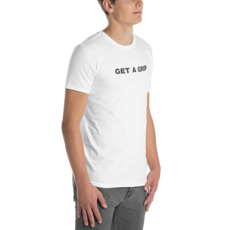 Get A Grip - Short-Sleeve Unisex T-Shirt