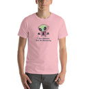 I See Humans But No Humanity Cute Alien | Unisex t-shirt