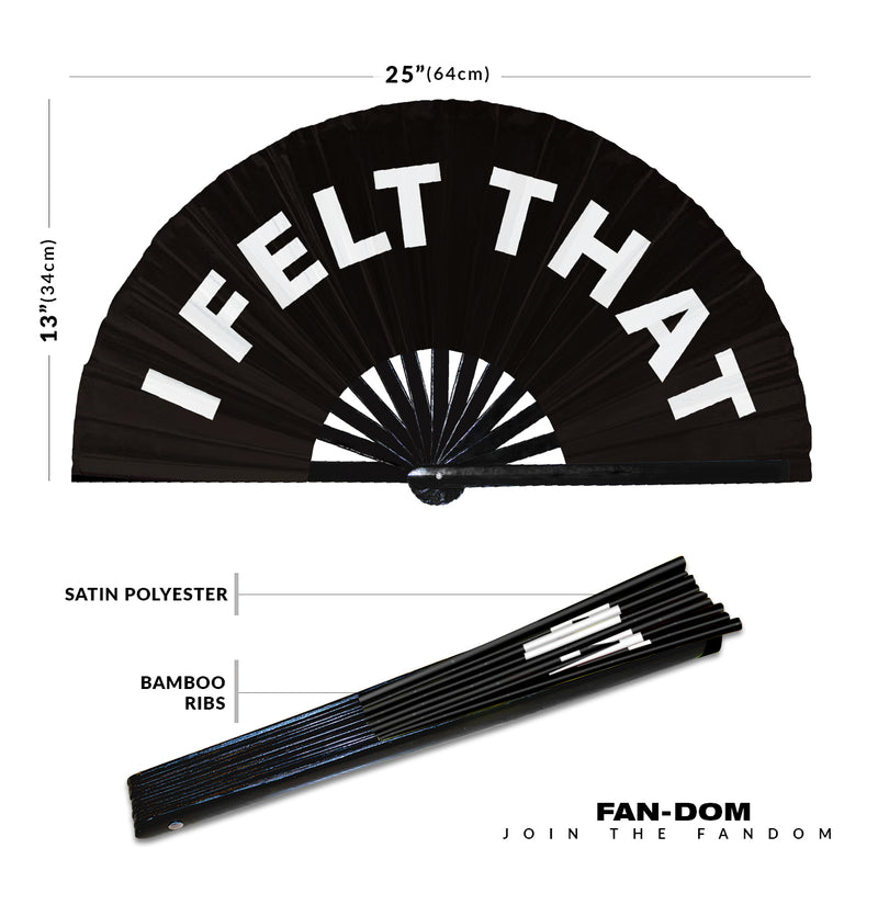 I Felt That hand fan foldable bamboo circuit rave hand fans Slang Words Fan outfit party gear gifts music festival rave accessories