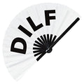 DILF Hand Fan Daddy I Love to Fuck Foldable Bamboo Circuit Rave Hand Fans Slang Words Expressions Funny Statement Gag Gifts Festival Accessories