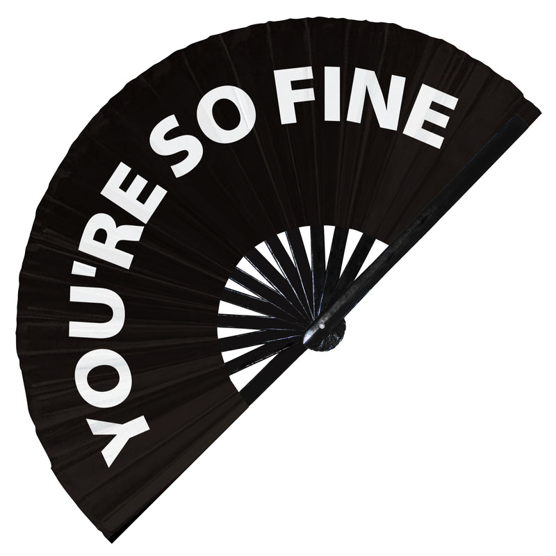 You're So Fine Hand Fan Foldable Bamboo Circuit Rave Hand Fans Slang Words Expressions Funny Statement Gag Gifts Festival Accessories