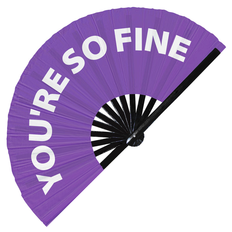 You're So Fine Hand Fan Foldable Bamboo Circuit Rave Hand Fans Slang Words Expressions Funny Statement Gag Gifts Festival Accessories