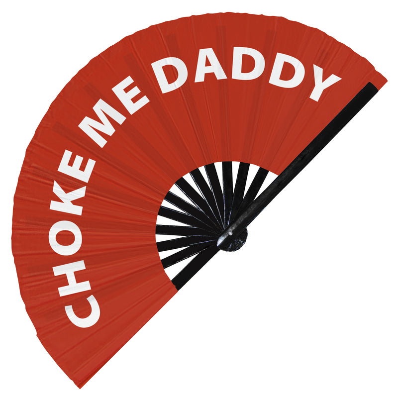 Choke Me Daddy Hand Fan Foldable Bamboo Circuit Rave Hand Fans Slang Words Expressions Funny Statement Gag Gifts Festival Accessories