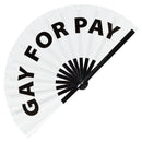 Gay For Pay Fan foldable bamboo circuit rave hand fans funny gag slang words expressions statement outfit party supply gear gifts music festival event rave accessories essential for men and women wear