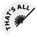 That's All Fan foldable bamboo circuit rave hand fans funny gag slang words expressions statement outfit party supply gear gifts music festival event rave accessories essential for men and women wear