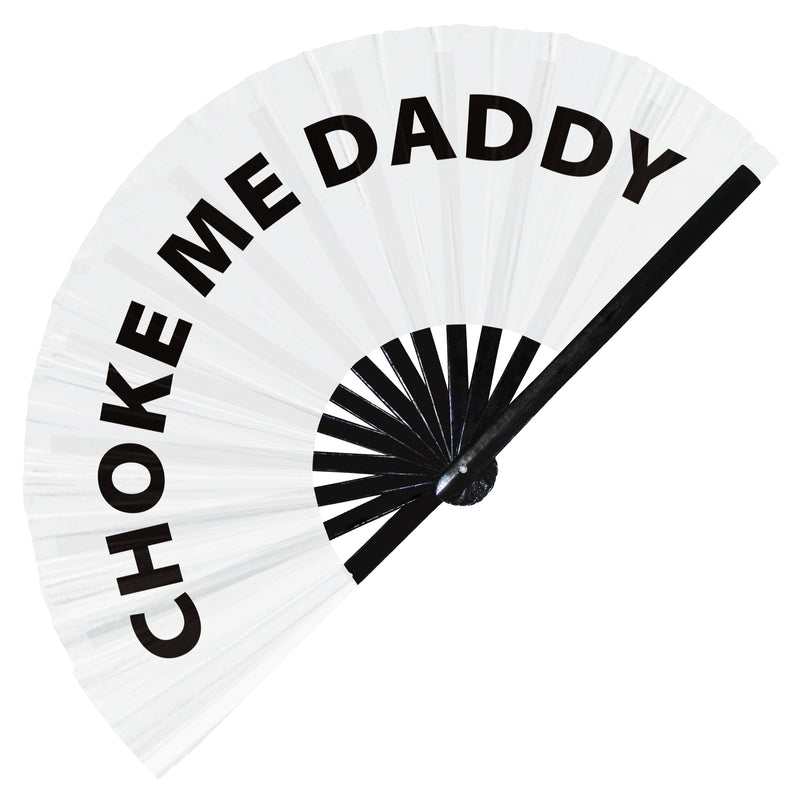 Choke Me Daddy Hand Fan Foldable Bamboo Circuit Rave Hand Fans Slang Words Expressions Funny Statement Gag Gifts Festival Accessories
