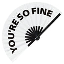 You're So Fine Fan foldable bamboo circuit rave hand fans funny gag slang words expressions statement outfit party supply gear gifts music festival event rave accessories essential for men and women wear