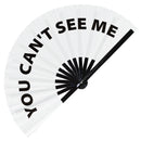 You Can't See Me Fan foldable bamboo circuit rave hand fans funny gag slang words expressions statement outfit party supply gear gifts music festival event rave accessories essential for men and women wear
