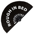 Rough in Bed fan foldable bamboo circuit rave hand fans funny gag slang words expressions statement outfit party supply gear gifts music festival event rave accessories essential for men and women wear