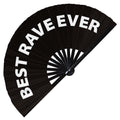 Best Rave Ever | Hand Fan foldable bamboo gifts Festival accessories Rave handheld event Clack fans