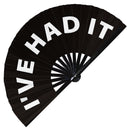 I've Had It Bamboo Hand Fan