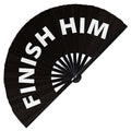 Finish Him fan foldable bamboo circuit rave hand fans Slang Words Fan outfit party gear gifts music festival rave accessories