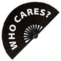 Who Cares? hand fan foldable bamboo circuit rave hand fans Slang Words Fan outfit party gear gifts music festival rave accessories