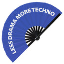 Less Drama More Techno Bamboo Hand Fan