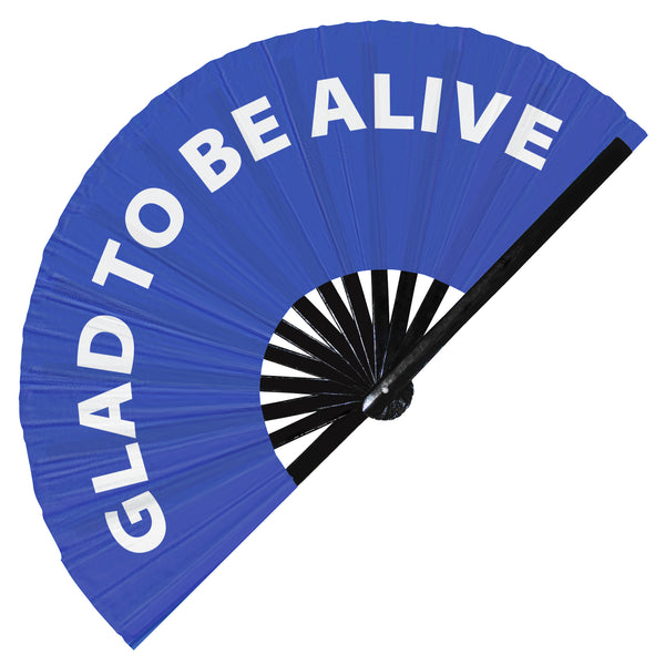 Glad To Be Alive | Hand Fan foldable bamboo gifts Festival accessories Rave handheld event Clack fans