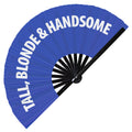 Tall, Blonde & Handsome | Hand Fan foldable bamboo gifts Festival accessories Rave handheld event Clack fans