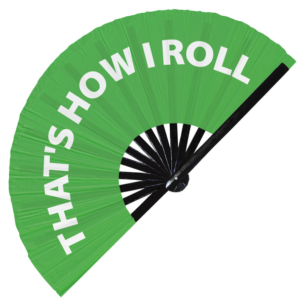 That's How I Roll fan foldable bamboo circuit rave hand fans funny gag slang words expressions statement outfit party supply gear gifts music festival event rave accessories essential for men and women wear