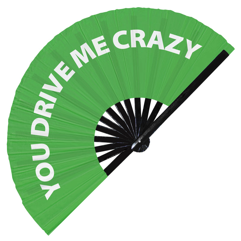 You Drive Me Crazy hand fan foldable bamboo circuit rave hand fans Slang Words Fan outfit party gear gifts music festival rave accessories