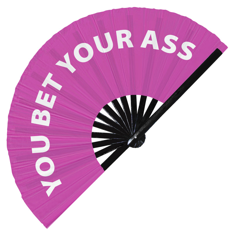 You Bet Your Ass hand fan foldable bamboo circuit rave hand fans Slang Words Fan outfit party gear gifts music festival rave accessories