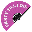 Party Till I Die Bamboo Hand Fan