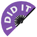 I Did It fan foldable bamboo circuit rave hand fans funny gag slang words expressions statement outfit party supply gear gifts music festival event rave accessories essential for men and women wear