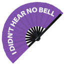 I Didn't Hear No Bell Bamboo Hand Fan