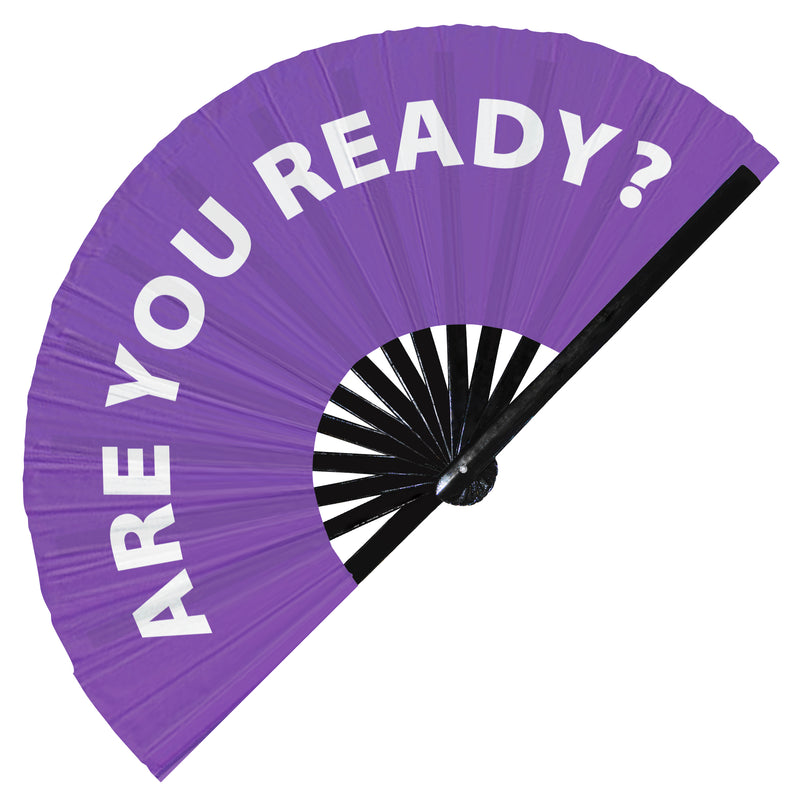 Are You Ready? | Hand Fan foldable bamboo gifts Festival accessories Rave handheld event Clack fans