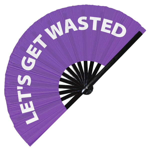 Let's Get Wasted Fan foldable bamboo circuit rave hand fans funny gag slang words expressions statement outfit party supply gear gifts music festival event rave accessories essential for men and women wear