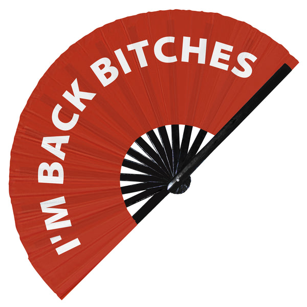 I'm Back Bitches | Hand Fan foldable bamboo gifts Festival accessories Rave handheld event Clack fans