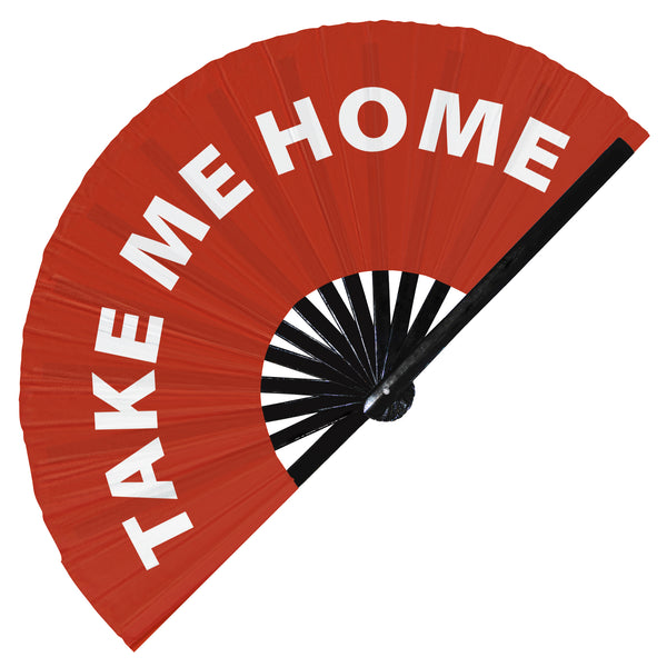Take Me Home Hand Fan foldable bamboo circuit rave hand fans funny gag slang words expressions statement outfit party supply gear gifts music festival event rave accessories essential for men and women wear