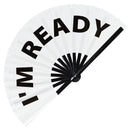 I'm Ready Bamboo Hand Fan