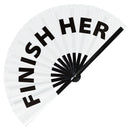 Finish Her Bamboo Hand Fan