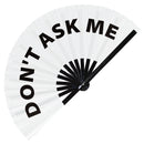 Don't Ask Me Bamboo Hand Fan