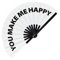 You Make Me Happy hand fan foldable bamboo circuit rave hand fans Slang Words Fan outfit party gear gifts music festival rave accessories